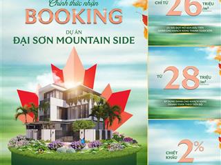 Chính chủ bán đại sơn mountain side biệt thự đẳng cấp, vị trí vàng, chuẩn phong cách sống xanh