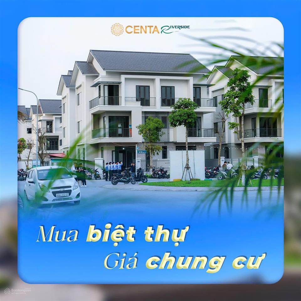 Siêu hot biệt thự centa riverside cánh hà nội12km chỉ hơn 4 tỷ hỗ trợ 18 tháng 0% lãi suất!