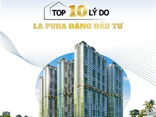 Giỏ hàng lapura chọn lọc, cố vấn tài chính đồng hành, thanh toán 10% ân hạn gốc lãi từ 24 tháng