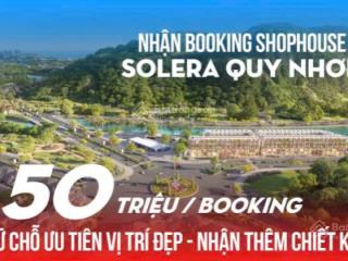 Cơ hội đầu tư hót solera quy nhơn đất xanh làm chủ đt chính thức nhận booking 50tr/căn shophouse