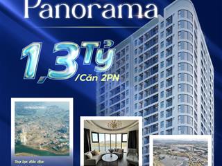 Chỉ còn 2 suất chiết khấu 16%( rẻ hơn thị trường 300400tr) chỉ từ 777  1,3tỷ tại vina2 panorama