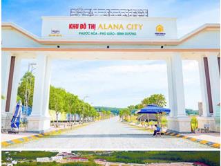 Lô đất vàng của alana city nằm trên mặt đường đt 741 mà giá chỉ 890 triệu