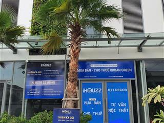 Bán shophouse chỉ 8,9 tỷ urban green thủ đức, kinh doanh liền được 2000 cư dân+ nhà trẻ