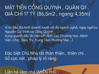Mặt tiền cống quỳnh q.1  lô góc 86,5m2  ngang 4,35m . hiện có doanh thu 20tr/th