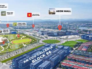 Duy nhất 01 căn shophouse an cựu  giá tốt nhất thị trường