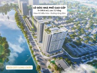 Bán lô góc 168m2 view hồ điều hoà dưới 3 toà chung cư rice city long châu