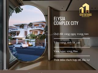 Dự án elysia complex city duy nhất, 12 tỷ, 107,1m2, view sông hàn, ngay khu tổ hợp pháo hoa