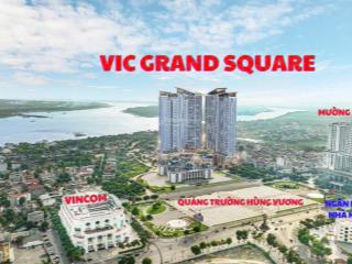 Vic grand square khu phố thương mại sôi động bậc nhất việt trì sắp cháy hàng