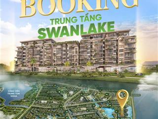 Chính thức nhận booking trung tầng swanlake siêu phẩm đầu tiên có mặt tại vinh