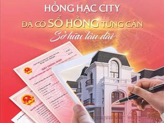 Nhà phố rẻ nhất hồng hạc city cửa ngõ đông bắc hà nội, gần sân bay gia bình, mua từ cđt phú mỹ hưng