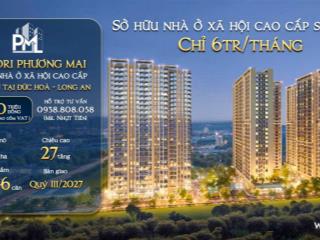 Khu căn hộ nơxh và thương mại the ori phương mai đức hòa  tt chỉ 6tr/ tháng  cao cấp, đủ tiện ích
