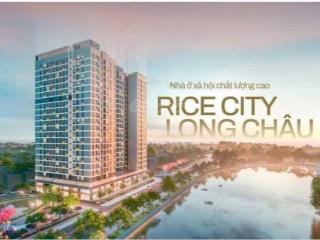 Hot! căn hộ rice city long châu giá siêu tốt
