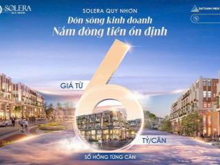 Shophouse solera quy nhơn. chỉ còn 4 căn đẹp duy nhất còn cơ hội cho các nhà đầu tư 02,04,09,13