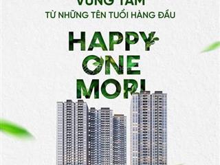 Suất nội bộ căn đẹp happy one mori lái thiêu chiết khấu hấp dẫn, góp nhẹ nhàng, mb hỗ trợ vay 70%