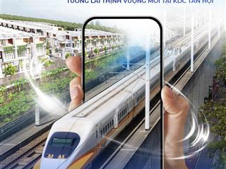 Đón sóng đường sắt cao tốc bắc nam  tương lai thịnh vượng mới tại kdc tân hội