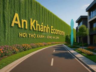*hot* 3 căn ngoại giao hàng thật 100% dự án an khánh economy. ký trực tiếp hđmb cđt