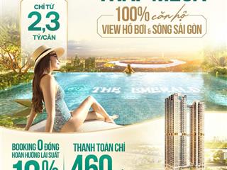 Duy nhất đợt 1 ck đến 12%,chỉ 230tr sở hữu căn hộ có ban công view sông sg  mt ql13the emerald 68