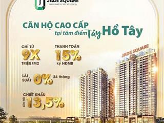 Jade square booking sớm nhận ngay 3% chiết khấu ( số lượng có hạn )