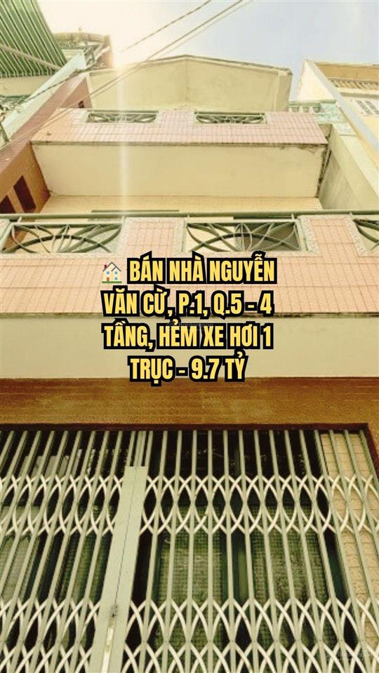 Bán nhà nguyễn văn cừ, p.1, q.5  4 tầng, hẻm xe hơi 1 trục  9.7 tỷ