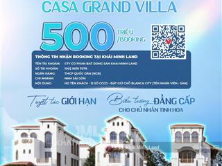 Nhận booking dinh thự biển casa grand villa blanca city số lượng hiếm  quỹ căn độc quyền ưu tiên