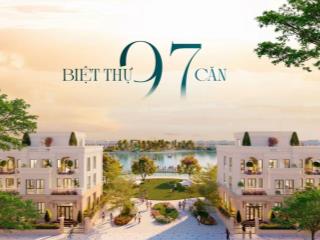 Sản phẩm giới hạn 97 căn biệt thự song lập swan lake  bao quanh mặt hồ 8ha  vinhomes green city