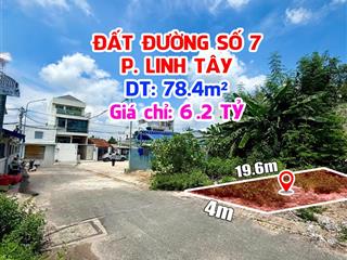 Đất đường số 7, linh tây, thủ đức  dt 78.4m²  giá 6.2 tỷ