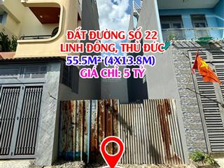 Bán đất đường 22, phường linh đông  55.5m2 (4x13.8m)  giá 5 tỷ