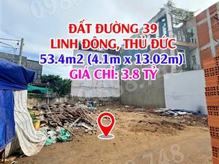 Đất đường số 39 linh đông, cách vành đai 2 chỉ 50m  53.4m2  4.5 tỷ
