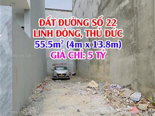 Bán đất đường số 22, linh đông, kdc đồng bộ  55.5m2 vuông vức, chỉ 5.2 tỷ