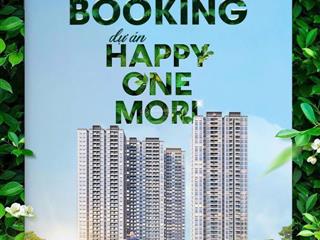 Happy one mori chỉ 1,5 tỷ căn hộ 1pn+ booking 30 triệu để đặt chổ ưu tiên. ko mua hoàn lại 100%