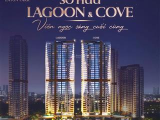 Eaton park 2pn căn góc view hồ  hàng siêu hiếm, giá chuyển nhượng tốt nhất