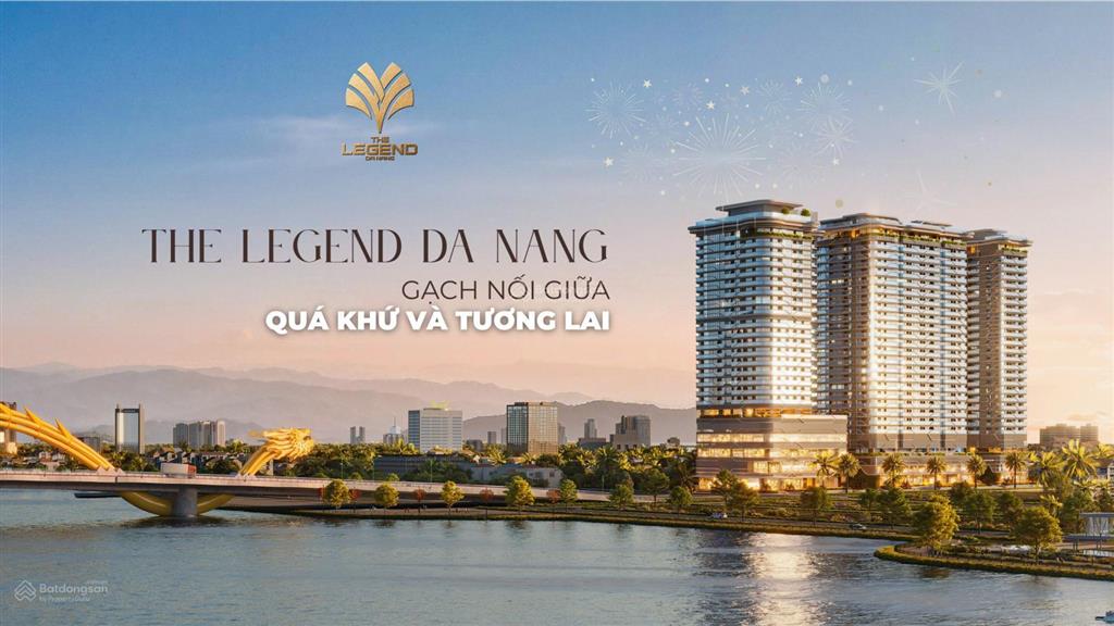 Quỹ căn mới nhất từ the legend đà nẵng ngay đầu cầu rồng  lõi trung tâm thành phố