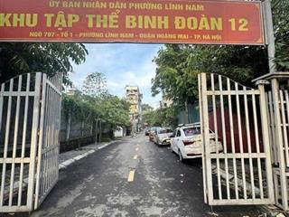 8,5 tỷ  lô góc tập thể binh đoàn 12  ngõ 797 nguyễn khoái  dt 54m2  mt 4m  ô tô đỗ ngày đêm