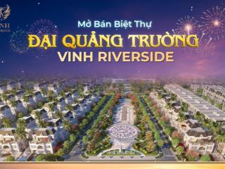 Mở bán vinh riverside  sở hữu ngay vị trí kim cương bên dòng lam