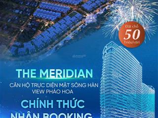 Bán gấp căn 2 ngủ meridian ngay cạnh danang downtown, view bao trọn sông hàn, ngắm pháo hoa quốc tế