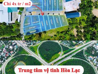 Bán đất khu vệ tinh hòa lạc  gần khu nhà máy in tiền, gần tuyến metro  nhích hơn 4 tỷ