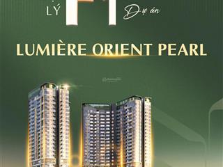 Mở bán căn hộ 6 * 2pn 2vs view hồ ngọc trai tại lumière orient pearl ck đến 13%.  0978 565 ***