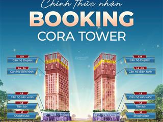 Booking ngay căn hộ cora tower  trái tim của sun neo city chỉ với 50 triệu