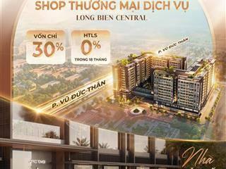 Bán shophouse 120 triệu, 183m2 tại long biên central, đường vũ đức thận, long biên, hà nội
