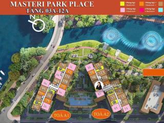 Mở bán giỏ hàng dự án masteri park place, an phú q2  tháp a1 & a2 đẹp nhất dự án giá chỉ từ 6tỷ