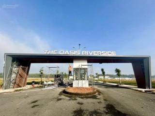 Cập nhật tiến độ cùng ngắm khu đô thị đẳng cấp ven sông the oasis riverside tp hcm.  0909 901 ***