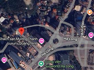 Giá ngã cây ô đất cạnh ks mường thanh qn  bãi cháy  hạ long