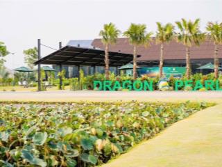 Chỉ với 688tr đã sở hữu lô đất an cư với dragon pearl hạ tần chuẩn chỉnh sổ riêng từ nền