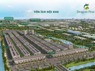 Bán đất ngay khu phố thương mạidự án dragon pearl mt tỉnh lộ 10vị trí vànggiá chỉ từ 2tỷ shr