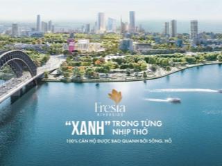 Fresia riverside mẫu căn hộ dòng tiền đầu tiên tại biên hòa tâm điểm phồn hoa giao thoa thịnh vượng