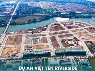 Chính thức ra mắt việt yên riverside biệt thự, liền kề, shophouse  bắc ninh