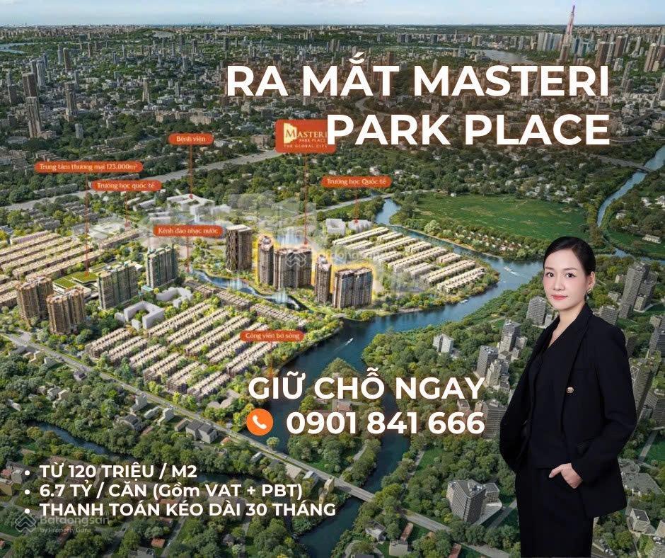 Cần mua căn hộ masteri park place trong khu the global city  thùy lê cam kết đúng giá cđt