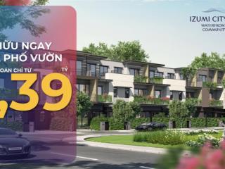 Bán dự án izumi city giai đoạn 2 biệt thự, shophouse, nhà phố view sông tuyệt đẹp, chọn căn đẹp