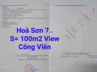 Đất tái định cư hoà sơn 7. đường 7m5. trục thông s= 100m( view công viên) giá 2.31 tỷ