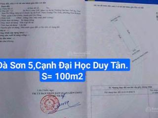 Mặt tiền đường 5m5 đà sơn 5 cạnh đại học duy tân. s= 100m2 giá 3.8 tỷ